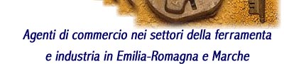Agenti di commercio nei settori della ferramenta e industria in Emilia-Romagna e Marche